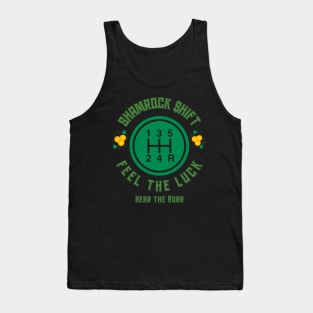 Shamrock Shift Feel The Luck Hear The Roar Irish Racing Lucky Shifter Gears Racecar St Patrick's Day Street Car St Paddy's Day Clover Dollar Sign Tank Top